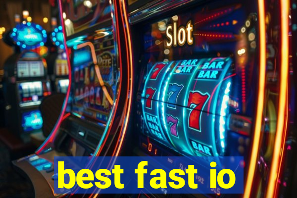 best fast io